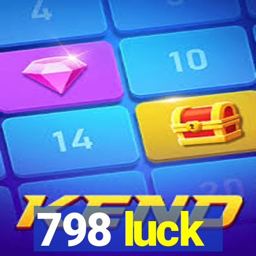 798 luck